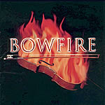 BOWFIRE - Lenny Soloman BOWFIRE - Lenny Soloman