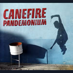 Canefire Pandemonium Canefire Pandemonium